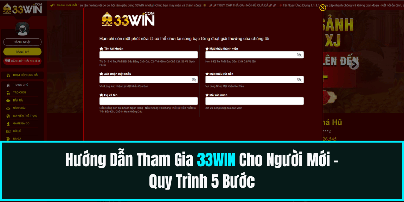 Hướng Dẫn Tham Gia 33WIN Cho Người Mới – Quy Trình 5 Bước